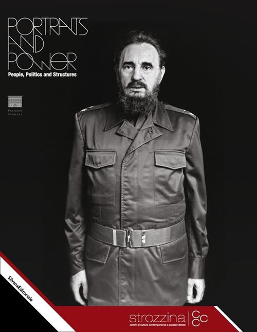 Portraits And Power. People, Politics And Structures. Catalogo Della Mostra Firenze