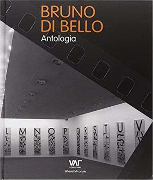 Bruno Di Bello. Antologia V. W. Feierabend, M. C. Coldagelli Silvana 2010