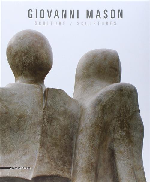 Giovanni Mason. Sculture. Catalogo Della Mostra Cantu