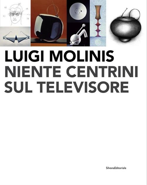 Luigi Molinis. Niente Centrini Sul Televisore