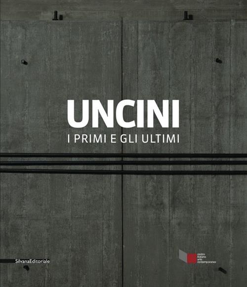 Uncini. I Primi E Gli Ultimi. Catalogo Della Mostra Foligno B. Corà, I. Tomass