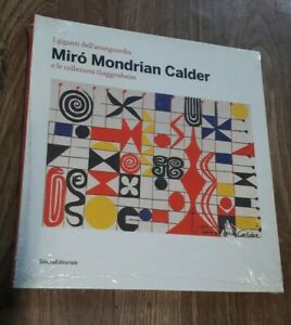 I Giganti Dell'avanguardia. Miro Mondrian Calder E Le Collezioni Guggenheim. Catalogo Della Mostra