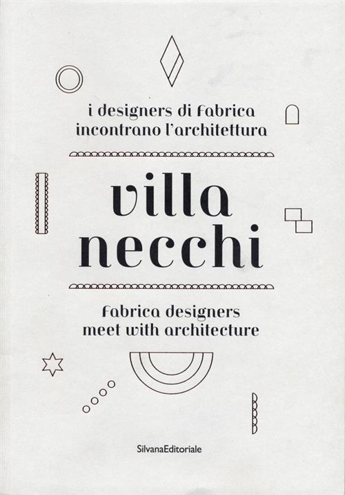 Villa Necchi. Dettagli Di Vita E Nuove Visioni. Catalogo Della Mostra Milano F