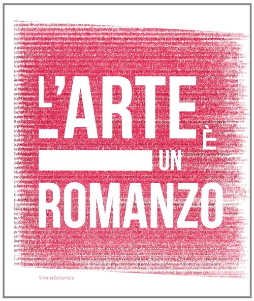 L'arte È Un Romanzo L. Beatrice Silvana 2013
