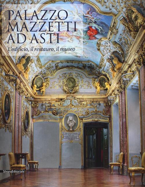 Palazzo Mazzetti Ad Asti. L'edificio, Il Restauro, Il Museo