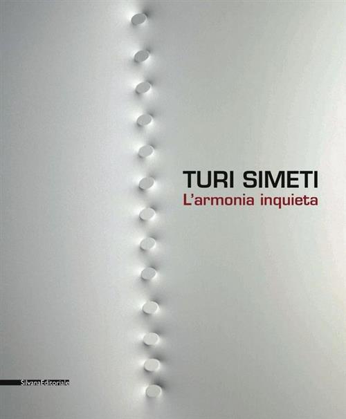 Turi Simeti. L'armonia Inquieta