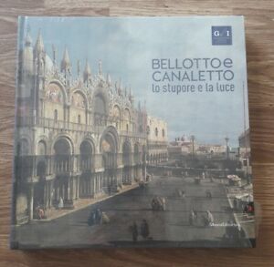 Bellotto E Canaletto. Lo Stupore E La Luce A. K. Bozena Silvana 2016