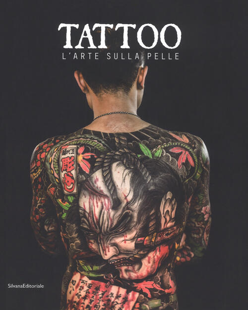 Tattoo. L'arte Sulla Pelle. Catalogo Della Mostra Torino Luca Beatrice, Alessa