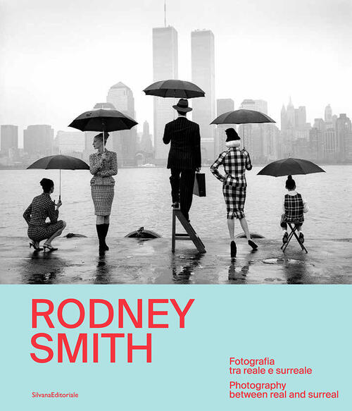 Rodney Smith. Fotografia Tra Reale E Surreale-Photography Between Real And Sur
