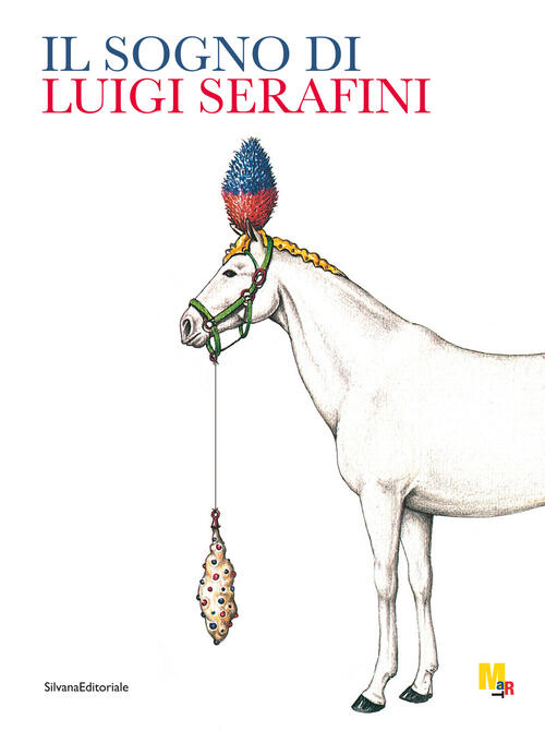 Il Sogno Di Luigi Serafini Andrea Cortellessa, Denis Isaia Silvana 2025