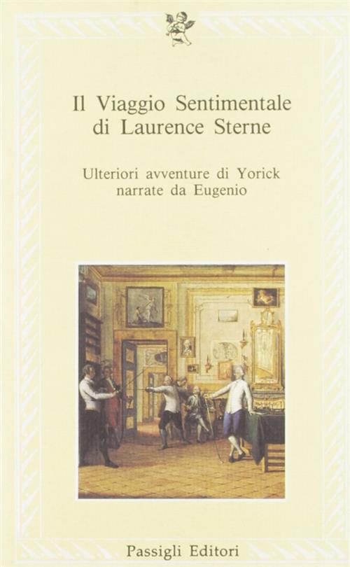 Il Viaggio Sentimentale Di Laurence Sterne. Ulteriori Avventure Di Yorick Narr