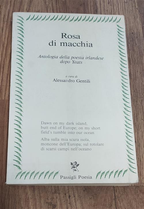 Rosa Di Macchia. Antologia Della Poesia Irlandese Dopo Yeats