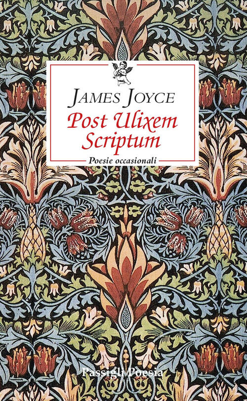 Post Ulixem Scriptum. Poesie Occasionali James Joyce Passigli 2024