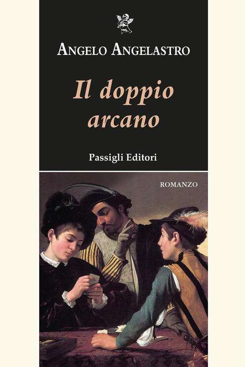 Il Doppio Arcano Angelo Angelastro Passigli 2026