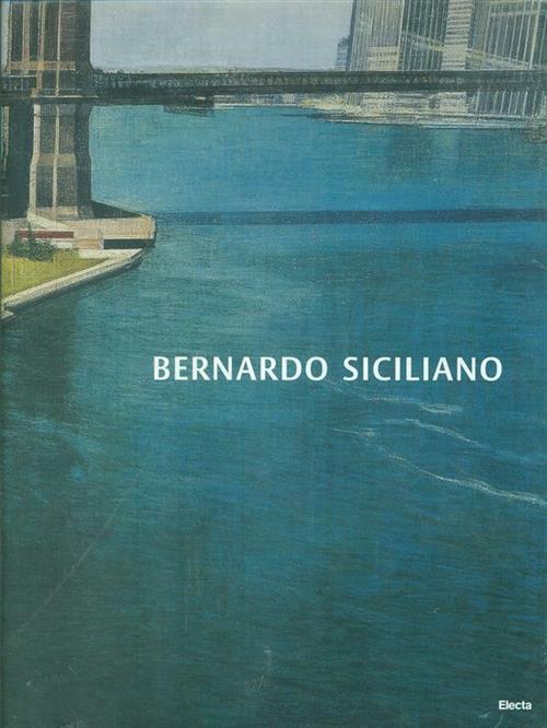 Bernardo Sicilano. Jet-Lag. Catalogo Della Mostra Roma A. Riva Mondadori Elect