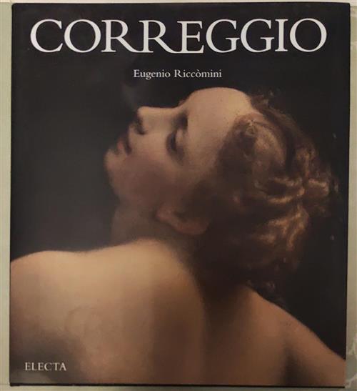 Correggio Eugenio Riccomini Mondadori Electa 2005