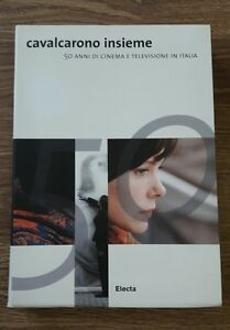 Cavalcarono Insieme. 50 Anni Di Cinema E Televisione In Italia