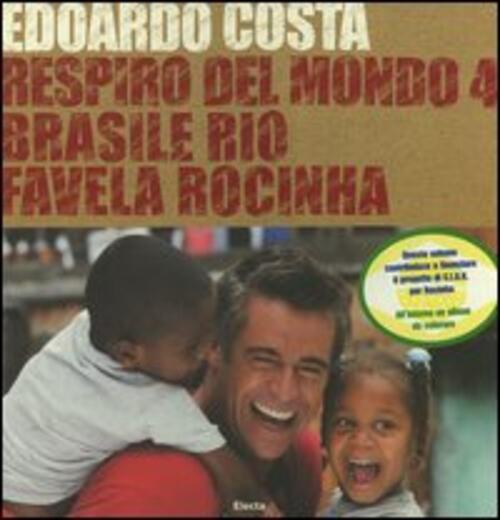 Respiro Del Mondo 4. Brasile Rio Favela Rocinha Edoardo Costa Mondadori Electa