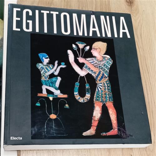 Egittomania. Iside E Il Mistero. Catalogo Della Mostra Napoli S. De Caro Elect