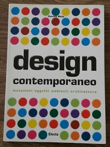 Design Contemporaneo. Mutazioni, Oggetti, Ambienti, Architetture