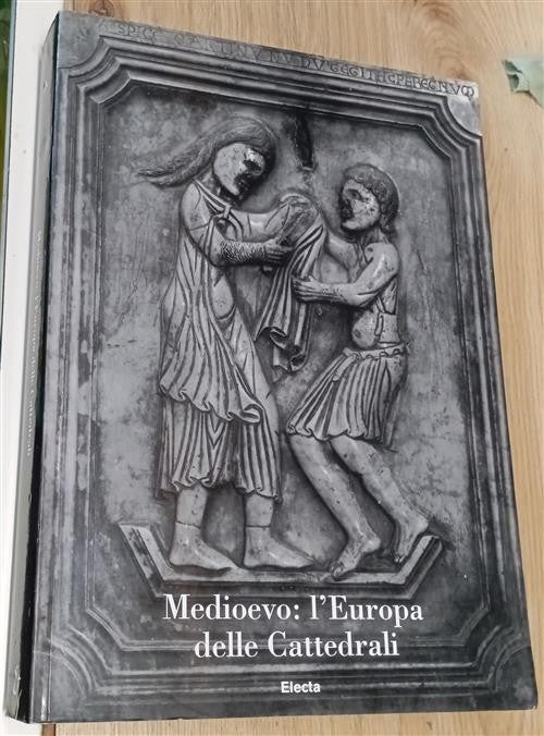 Medioevo: L'europa Delle Cattedrali. Atti Del Convegno Internazionale Di Studi