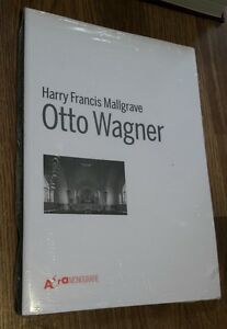 Otto Wagner - Mallgrave Harry F. Aetamonografie