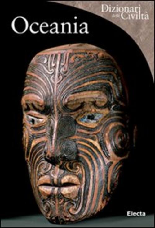 Oceania. Dizionari Delle Civiltà Elisabetta Gnecchi Ruscone Mondadori Electa 2