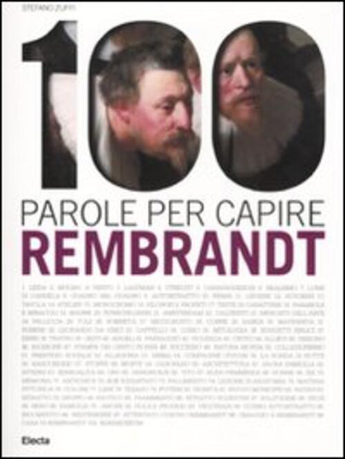 100 Parole Per Capire Rembrandt Stefano Zuffi Electa 2011
