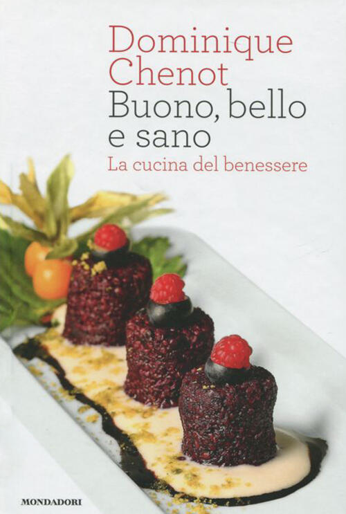 Buono, Bello E Sano. La Cucina Del Benessere Dominique Chenot Mondadori Electa