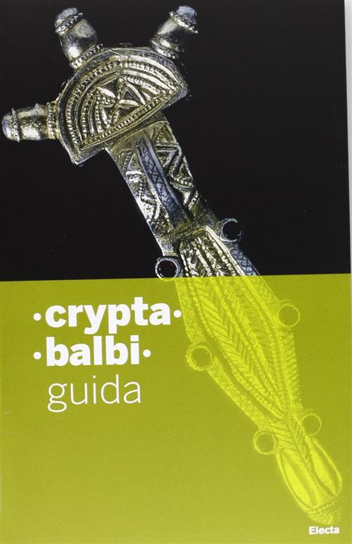 Crypta Balbi. Museo Nazionale Romano Matteo Cadario Electa 2013