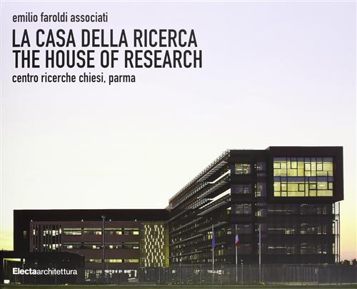 La Casa Della Ricerca. The House Of Research. Centro Ricerche Chiesi, Parma Em