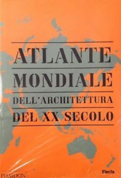 Atlante Mondiale Dell'architettura Del Xx Secolo