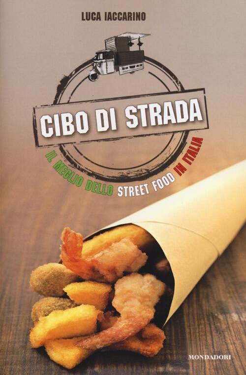 Cibo Di Strada Iaccarino Luca Mondadori 2013