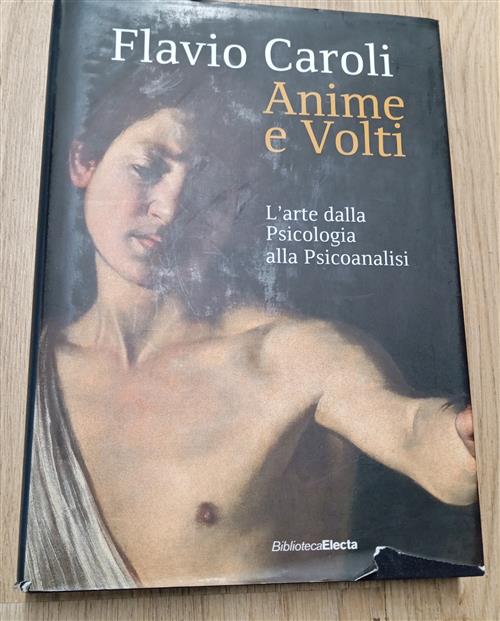 Anime E Volti. L'arte Dalla Psicologia Alla Psicoanalisi Flavio Caroli Mondado
