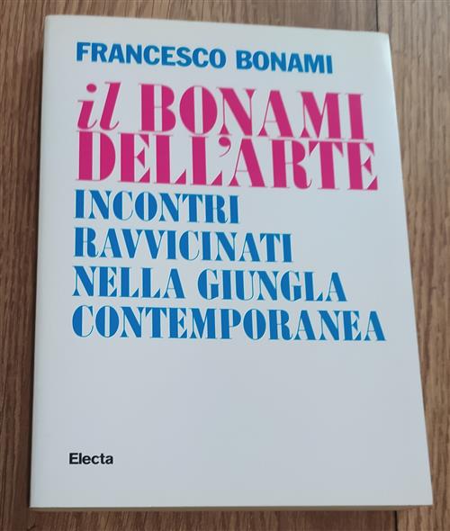 Il Bonami Dell'arte. Incontri Ravvicinati Nella Giungla Contemporanea
