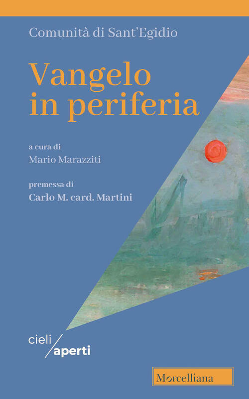 Vangelo In Periferia Comunita Di Sant'egidio, Mario Marazziti Morcelliana 2021