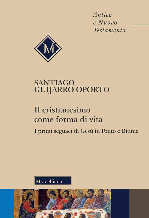 Il Cristianesimo Come Forma Di Vita. I Primi Seguaci Di Gesu In Ponto E Bitini