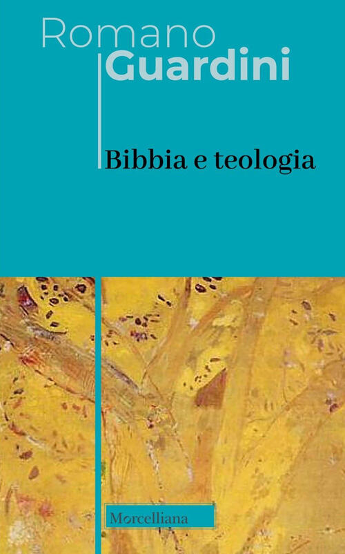 Bibbia E Teologia Romano Guardini Morcelliana 2024
