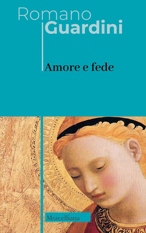 Amore E Fede Romano Guardini Morcelliana 2025