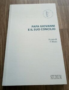 Papa Giovanni E Il Suo Concilio. Con Testi Inediti