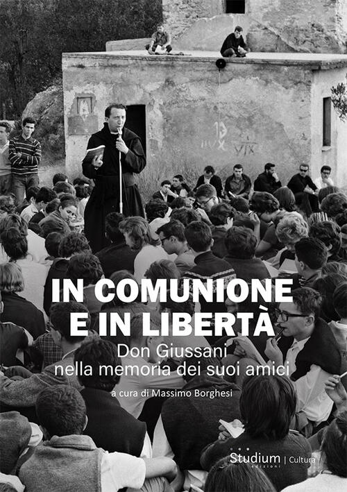In Comunione E In Liberta. Don Giussani Nella Memoria Dei Suoi Amici Studium 2