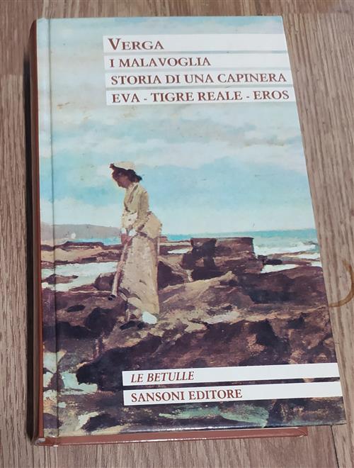 I Malavoglia. Storia Di Una Capinera. Eva. Tigre Reale. Eros