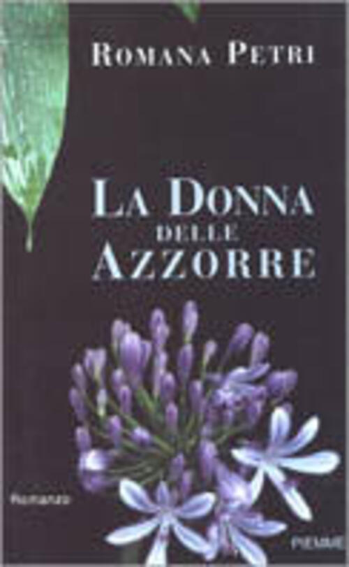 La Donna Delle Azzorre Romana Petri Piemme 2001