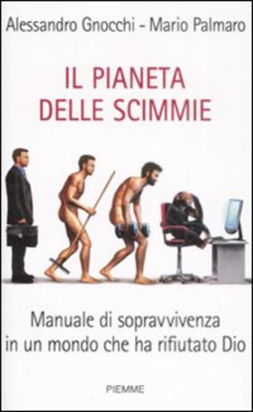 Il Pianeta Delle Scimmie. Manuale Di Sopravvivenza In Un Mondo Che Ha Rifiutato Dio