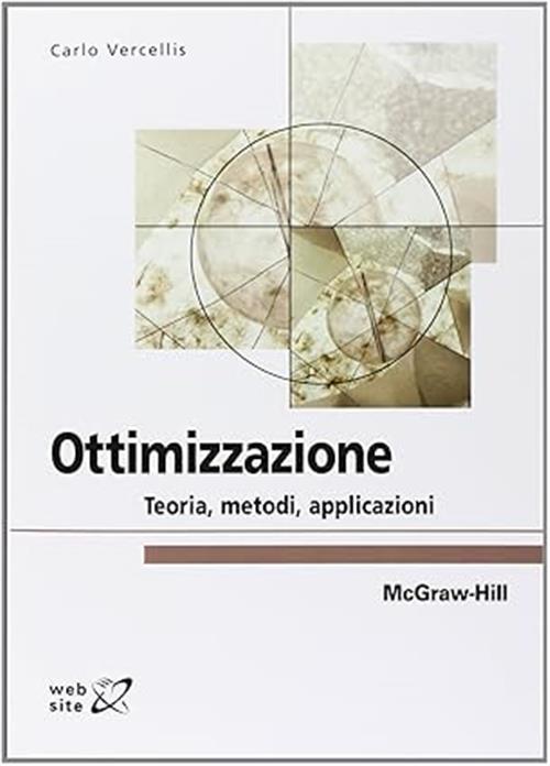Ottimizzazione. Teoria, Metodi, Applicazioni Carlo Vercellis Mcgraw-Hill Educa