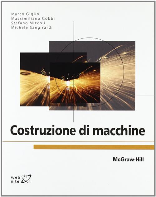 Costruzione Di Macchine Marco Giglio Mcgraw-Hill Education 2011