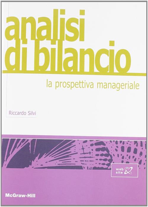 Analisi Di Bilancio: La Prospettiva Manageriale Riccardo Silvi Mcgraw-Hill Edu
