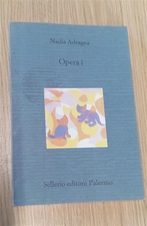 Opera I Nadia Adragna Sellerio Editore Palermo 2003