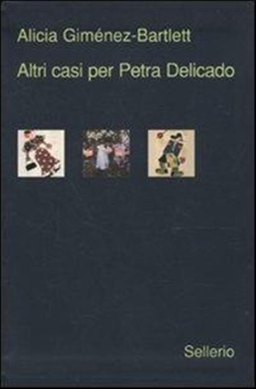 Altri Tre Casi Per Petra Delicado. Morti Di Carta-Serpenti Nel Paradiso-Un Bas