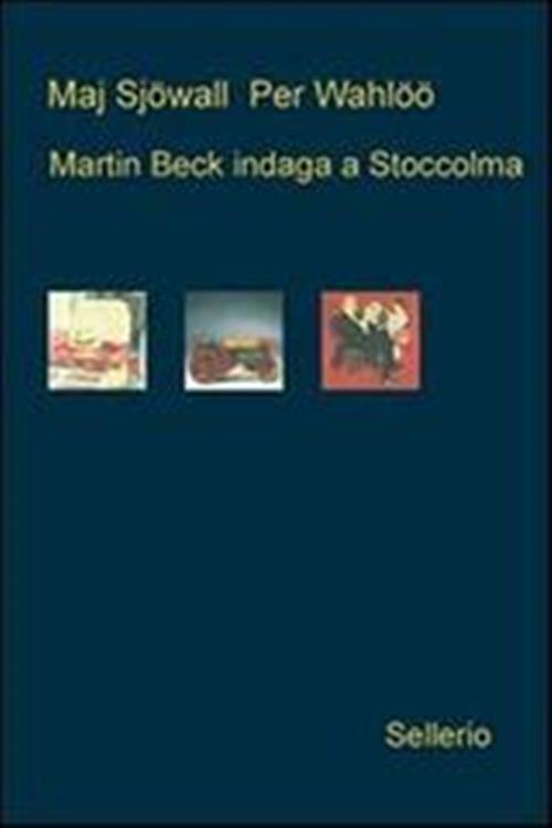 Martin Beck Indaga A Stoccolma: Il Poliziotto Che Ride-L'autopompa Fantasma-Om